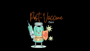 Post-Vaccine Care